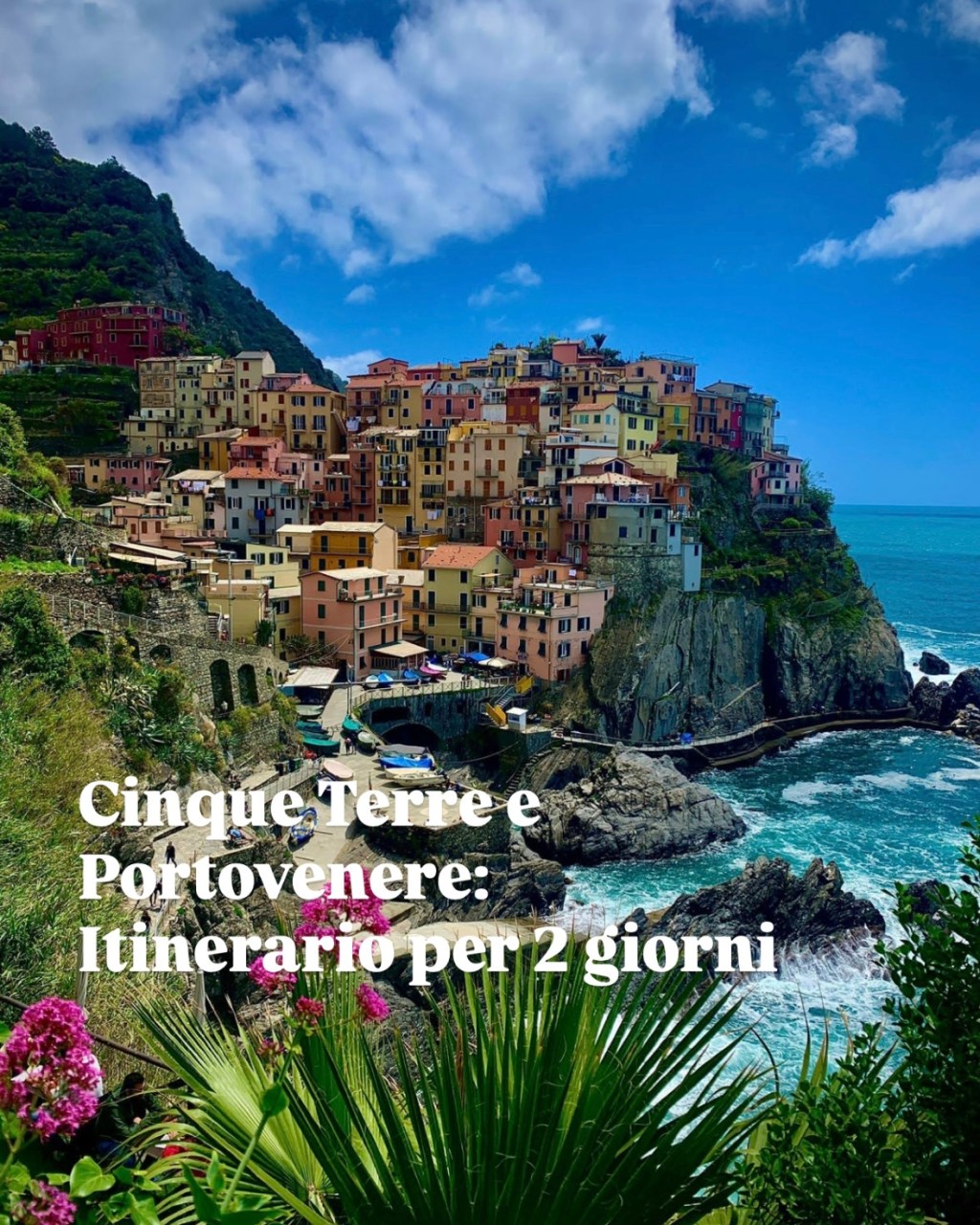 Cinque Terre e Portovenere: Itinerario per 2&nbsp;giorni